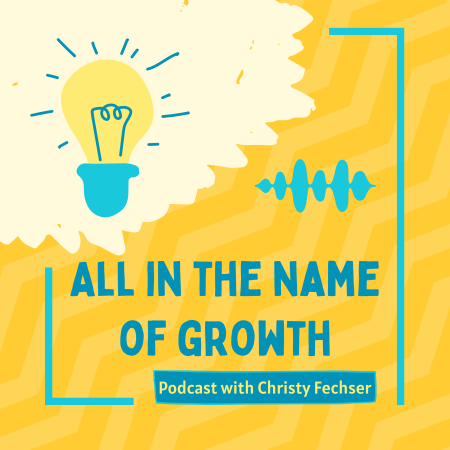 All In The Name Of Growth Podcast Cover